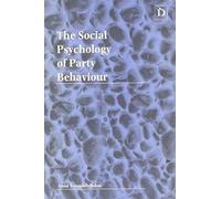 The Social Psychology of Party Behaviour