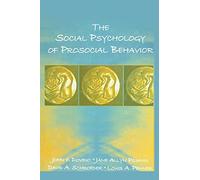 The Social Psychology of Prosocial Behavior