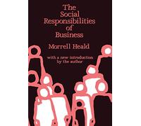 The Social Responsibilities of Business: Company and Community, 1900-1960
