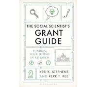 The Social Scientist's Grant Guide : Funding Your Future in Research