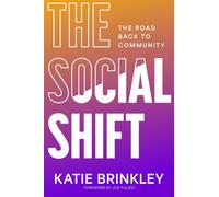 The Social Shift: The Road Back to Community