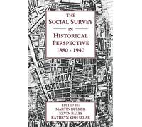 The Social Survey in Historical Perspective, 1880-1940