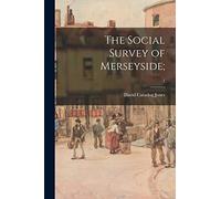 The Social Survey of Merseyside;; 1