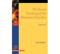 The Social Teaching of the Christian Churches, Volume II: 2