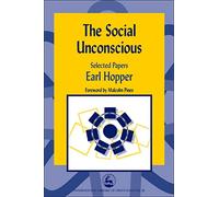 The Social Unconscious: Selected Papers: 22 (International Library of Group Analysis)