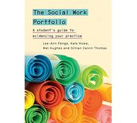The Social Work Portfolio: A Student's Guide To Evidencing Your Practice