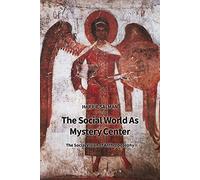 The Social World as Mystery Center: The Social Vision of Anthroposophy