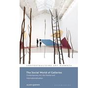 The Social World of Galleries: Contemporary Art, the Market and Internationalization (Contextualizing Art Markets)