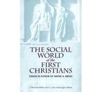 The Social World of the First Christians: Essays in Honour of Wayne A.Meeks