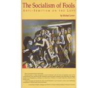 The Socialism of Fools: Anti-Semitism on the Left