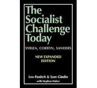 The Socialist Challenge Today: Syriza, Corbyn, Sanders - Revised, Updated and Expanded Edition