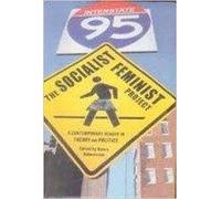 The Socialist Feminist Project: A Contemporary Reader in Theory and Politics