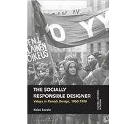 The Socially Responsible Designer : Values in Finnish Design, 1960-1980