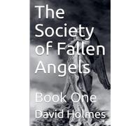 The Society of Fallen Angels: Book One