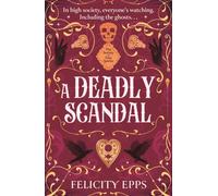 The Society of Free Spirits: A Deadly Scandal : YA murder mystery with a ghostly, supernatural twist, perfect reading for spooky season!