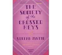 The Society of the Crossed Keys: Selections from the Writings of Stefan Zweig, Inspirations for The Grand Budapest Hotel