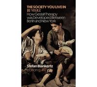 The Society You Live In Be Yours: How Gestalt Therapy was Developed Between Berlin and New York