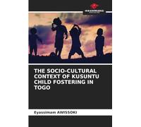 The Socio-Cultural Context of Kusuntu Child Fostering in Togo