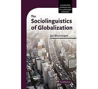 The Sociolinguistics of Globalization (Cambridge Approaches to Language Contact)