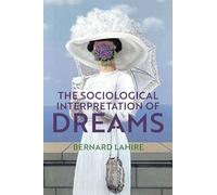 The Sociological Interpretation of Dreams