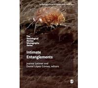 The Sociological Review Monographs 67/2: Intimate Entanglements: 1
