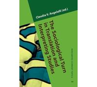The Sociological Turn in Translation and Interpreting Studies: 66 (Benjamins Current Topics)