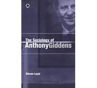 The Sociology of Anthony Giddens