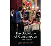 The Sociology of Consumption: A Global Approach
