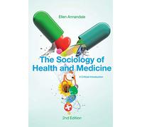 The Sociology of Health and Medicine: A Critical Introduction, 2nd Edition