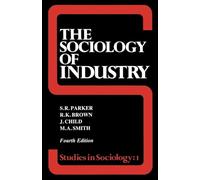 The Sociology of Industry: 01 (Studies in Sociology)