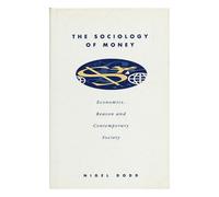 The Sociology of Money: Economics, Reason & Contemporary Society