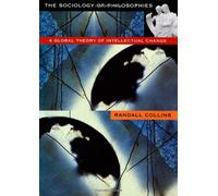 The Sociology of Philosophies - A Global Theory of Intellectual Change
