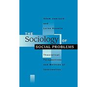 The Sociology of Social Problems: Theoretical Perspectives and Methods of Intervention