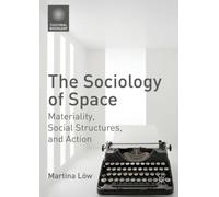 The Sociology of Space: Materiality, Social Structures, and Action (Cultural Sociology)