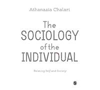 The Sociology of the Individual: Relating Self and Society: Relating Self and Society