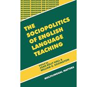 The Sociopolitics of English Language Teaching: 21 (Bilingual Education & Bilingualism)
