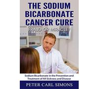 The Sodium Bicarbonate Cancer Curefraud or Miracle?