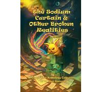 The Sodium Curtain and Other Broken Realities: 3 (Dystopocon Anthologies)