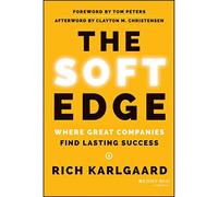 The Soft Edge: Where Great Companies Find Lasting Success