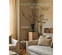 The Soft Minimalist Home by Abi Dare - 9781788796385