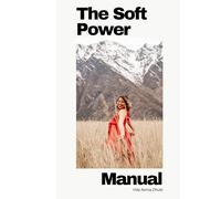 The Soft Power Manual: Leading without losing yourself
