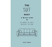 The Soft Reset: 30 days of Self-Healing, Daily Reflections & Journaling, Self-Care and Self-Discovery, Healing starts here, Helps with anxiety and ... and stressed (The Heart & Ember Series)