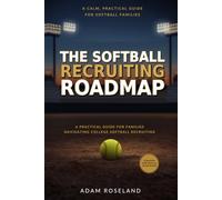 The Softball Recruiting Roadmap: A Calm, Practical Guide for Families Navigating College Softball Recruiting Before Junior Year