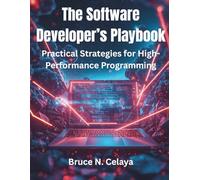The Software Developer’s Playbook: Practical Strategies for High-Performance Programming (AI, Design and Tech related books)