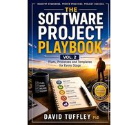 The Software Project Playbook Vol. 2: Plans, Processes and Templates for Every Stage (Software Engineering Project Management)