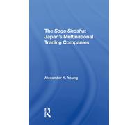 The Sogo Shosha : Japan's Multinational Trading Companies