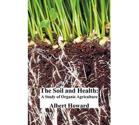 The Soil and Health: A Study of Organic Agriculture