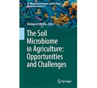 The Soil Microbiome in Agriculture: Opportunities and Challenges (The Microbiomes of Humans, Animals, Plants, and the Environment, 8)