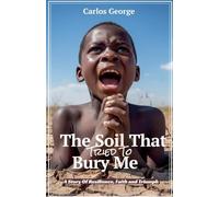 The Soil That Tried To Bury Me