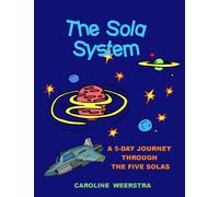 The Sola System: A 5-Day Journey through the Five Solas